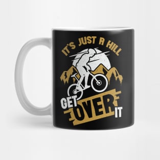 It's Just A Hill Get Over It Mug